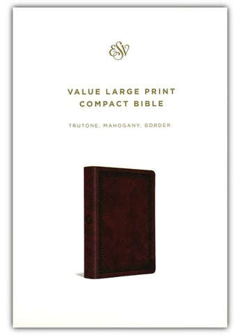 ESV Value Large Print Compact Bible (TruTone, Mahogany, Border Design)