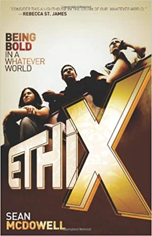 ETHIX: Being Bold in a Whatever World (Paperback)