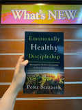 Emotionally Healthy Discipleship: Moving from Shallow Christianity to Deep Transformation