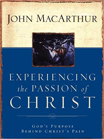 Experiencing the Passion of Christ (SALE ITEM)