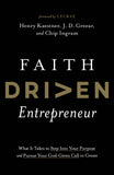 Faith Driven Entrepreneur: What It Takes to Step Into Your Purpose and Pursue Your God-Given Call to Create