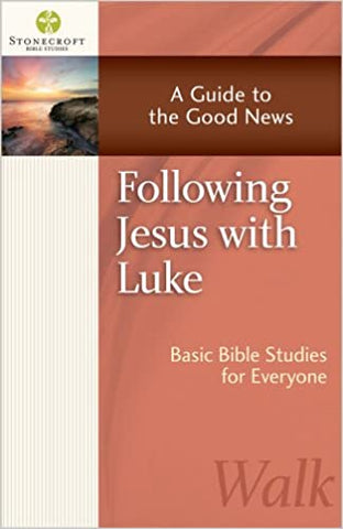 Following Jesus with Luke: A Guide to the Good News (Stonecroft Bible Studies) [SALE ITEM]