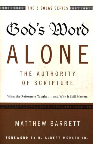 God’s Word Alone — The Authority of Scripture