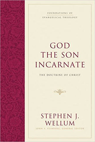 God the Son Incarnate: The Doctrine of Christ