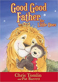 Good Good Father for Little Ones Board book – Illustrated
