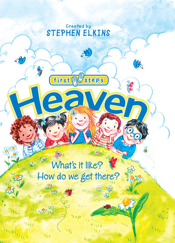 Heaven: What's it like? How do we get there?