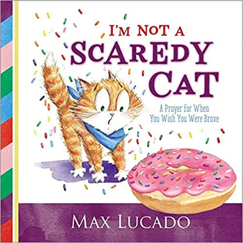 I'm Not a Scaredy Cat: A Prayer for When You Wish You Were Brave (Hardcover)