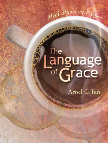 The Language of Grace: Meditations on Prayer