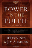 Power in the Pulpit: How to Prepare and Deliver Expository Sermons (Hardcover)