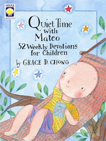 Quiet Time with Mateo: 52 Weekly Devotions for Children