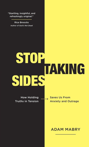 Stop Taking Sides: How Holding Truths in Tension Saves Us from Anxiety and Outrage