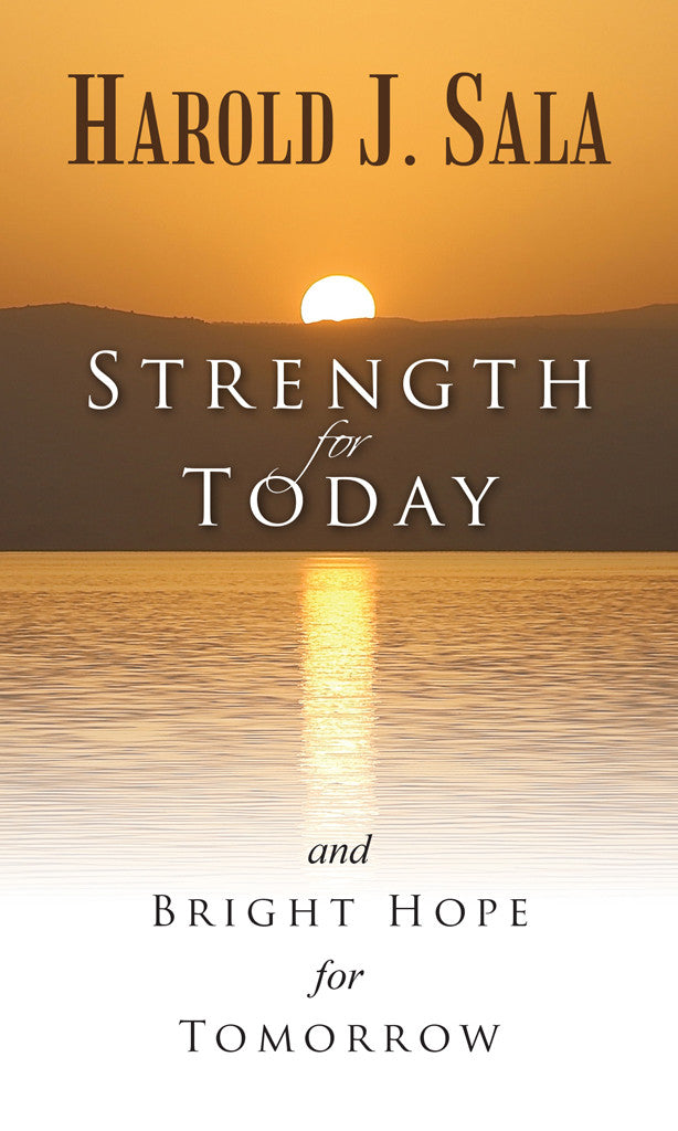 Strength for Today and Bright Hope for Tomorrow