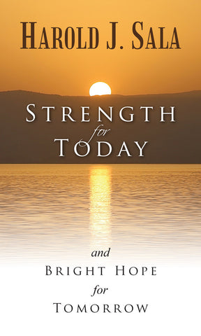Strength for Today and Bright Hope for Tomorrow