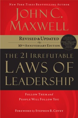 The 21 Irrefutable Laws of Leadership: Follow Them and People Will Follow You, Hardcover