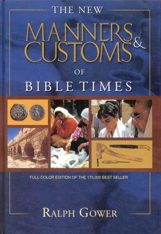 The New Manners & Customs of Bible Times, Revised and Updated
