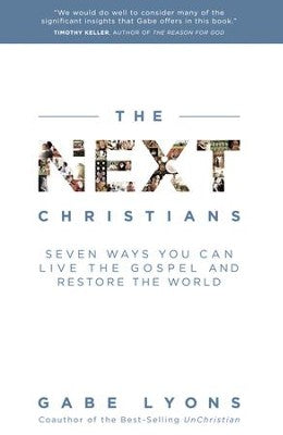 The Next Christians: Seven Ways You Can Live the Gospel and Restore the World (SALE ITEM)