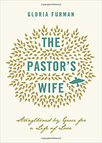 The Pastor’s Wife: Strengthened by Grace for a Life of Love (SALE ITEM)