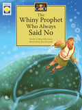 Wow, God: The Whiny Prophet Who Always Said No