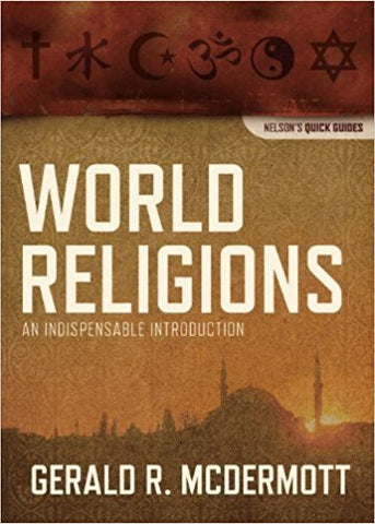 World Religions: An Indispensable Introduction