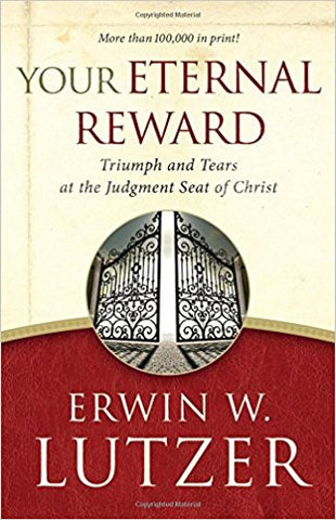 Your Eternal Reward: Triumph and Tears at the Judgment Seat of Christ (SALE ITEM)