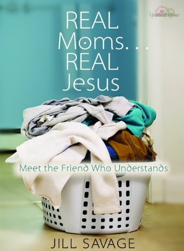 Real Moms...Real Jesus: Meet the Friend Who Understands
