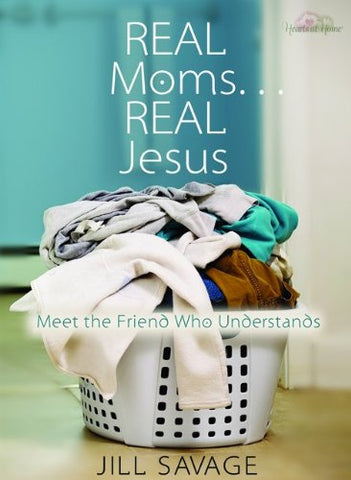 Real Moms...Real Jesus: Meet the Friend Who Understands